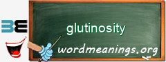 WordMeaning blackboard for glutinosity